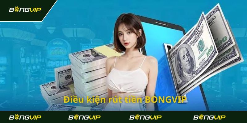 Hướng dẫn chi tiết quy trình rút tiền từ Bongvip trong 5 phút  